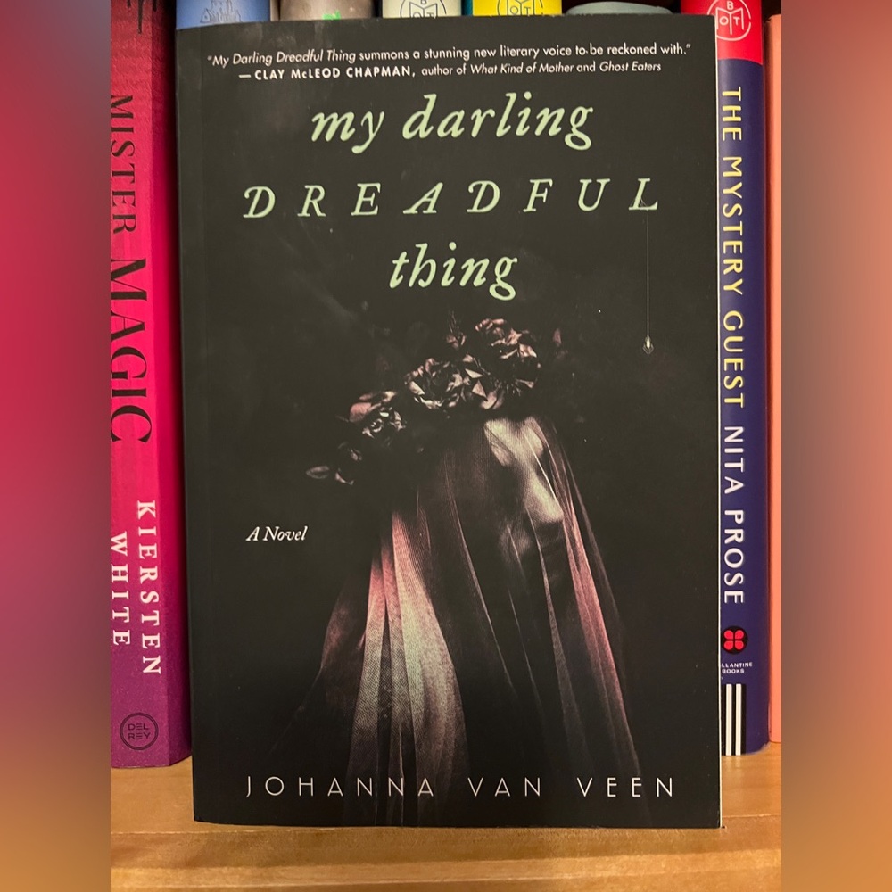 4/$25 My Darling Dreadful Thing by Johanna Van Veen.